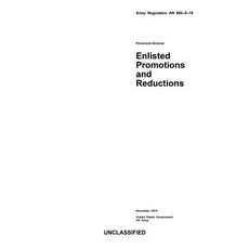 Army Regulation AR 600-8-19 Personnel-General Enlisted Promotions and Reductions December 2015 Paperback, Createspace Independent Publishing Platform