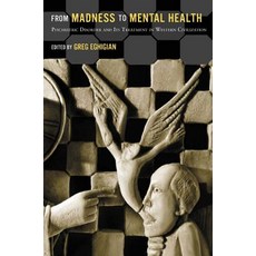 From Madness to Mental Health: Psychiatric Disorder and Its Treatment in Western Civilization Paperback, Rutgers University Press