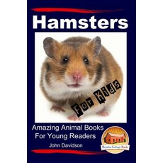 Hamsters for Kids Amazing Animal Books for Young Readers Paperback, Createspace Independent Publishing Platform