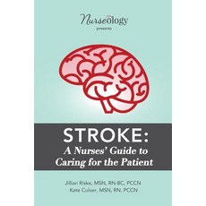 (영문도서) Stroke: A Nurse's Guide to Caring for the Patient Paperback, Nurseology Consultants LLC