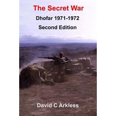 The Secret War: Dhofar 1971-1972 Paperback, Reiver Publishing