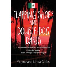 Flapping Shoes and Double-Dog Dares Paperback, Outskirts Press