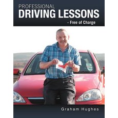 Professional Driving Lessons - Free of Charge Paperback, Authorhouse UK