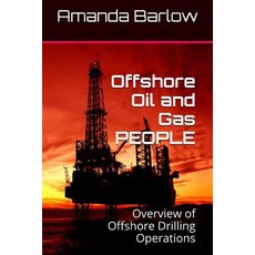 Offshore Oil and Gas People: Overview of Offshore Drilling Operations Paperback, Createspace Independent Publishing Platform