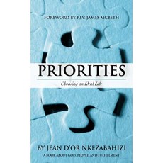 Priorities: Choosing an Ideal Life Hardcover, iUniverse