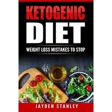 Ketogenic Diet: Weight Loss Mistakes to Stop Paperback, Createspace Independent Publishing Platform