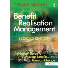Benefit Realisation Management: A Practical Guide to Achieving Benefits Through Change Hardcover, Routledge
