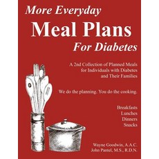 More Everyday Meal Plans for Diabetes: A 2nd Colection of Planned Meals for Type 1 and Type 2 Diabetics and Their Families Paperback, Createspace