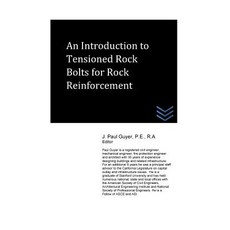 An Introduction to Tensioned Rock Bolts for Rock Reinforcement Paperback, Createspace Independent Publishing Platform