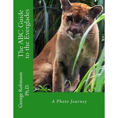The ABC Guide to the Everglades: A Photo Journey Paperback, Createspace Independent Publishing Platform