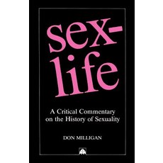Sex-Life: A Critical Commentary on the History of Sexuality Paperback, Pluto Press (UK)