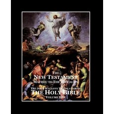 The Holy Bible - Vol. 5 - The New Testament: As Translated by John Wycliffe Paperback, Createspace