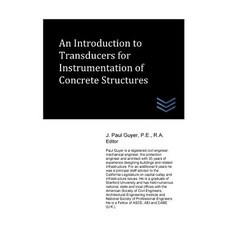 An Introduction to Transducers for Instrumentation of Concrete Structures Paperback, Createspace Independent Publishing Platform
