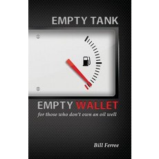 Empty Tank Empty Wallet: For Those Who Don't Own an Oil Well Paperback, Createspace Independent Publishing Platform