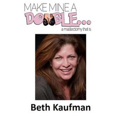 Make Mine a Double... a Mastectomy That Is Paperback, Createspace Independent Publishing Platform