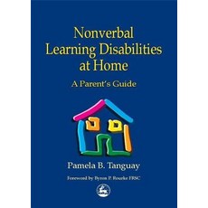 Nonverbal Learning Disabilities at Home: A Parent's Guide Paperback, Jessica Kingsley Publishers
