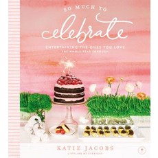 So Much to Celebrate: Entertaining the Ones You Love the Whole Year Through Hardcover, Thomas Nelson