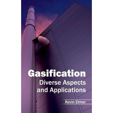 Gasification: Diverse Aspects and Applications Hardcover, Clanrye International