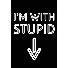 I'm with Stupid: Blank Book Recipes Book 6 X 9 108 Lined Pages (Diary Notebook Journal) Paperback, Createspace Independent Publishing Platform