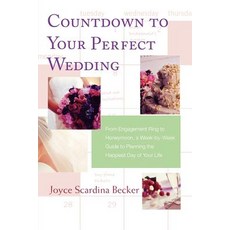 Countdown to Your Perfect Wedding: From Engagement Ring to Honeymoon a Week-By-Week Guide to Planning the Happiest Day of Your Life Paperback, Griffin