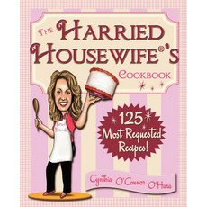The Harried Housewife's Cookbook: 125 Most Requested Recipes! Paperback, Upstate Publishing