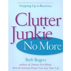 Clutter Junkie No More: Stepping Up to Recovery Paperback, Conari Press