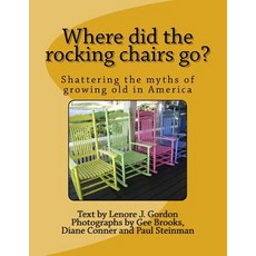 Where Did the Rocking Chairs Go Paperback, Createspace Independent Publishing Platform