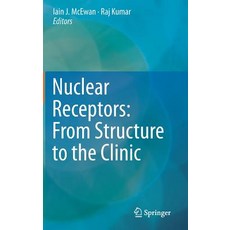 Nuclear Receptors: From Structure to the Clinic Hardcover, Springer