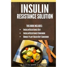 Insulin Resistance Solution: 2 Manuscripts (with 100+ Insulin Resistant Diet Recipes) +Bonus Paperback, Createspace Independent Publishing Platform