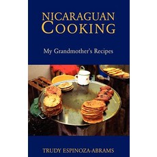 Nicaraguan Cooking Paperback, Xlibris