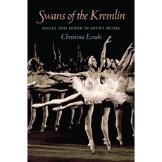 Swans of the Kremlin: Ballet and Power in Soviet Russia Paperback, University of Pittsburgh Press