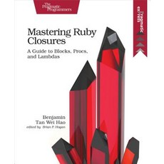 Mastering Ruby Closures: A Guide to Blocks Procs and Lambdas Paperback, Pragmatic Bookshelf