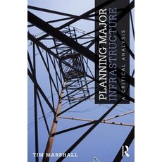 Planning Major Infrastructure: A Critical Analysis Paperback, Routledge
