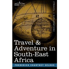 Travel & Adventure in South-East Africa Paperback, Cosimo Classics