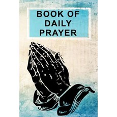 Book of Daily Prayer: Blank Prayer Journal 6 X 9 108 Lined Pages Paperback, Createspace Independent Publishing Platform