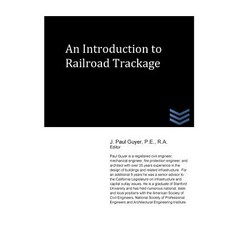 An Introduction to Railroad Trackage Paperback, Createspace Independent Publishing Platform