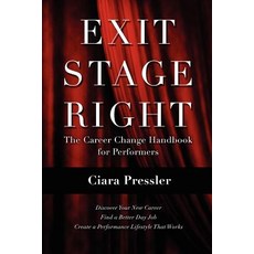 Exit Stage Right: The Career Change Handbook for Performers Paperback, Pressler Collaborative