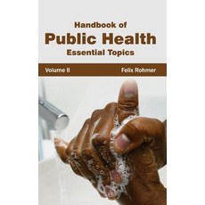 Handbook of Public Health: Volume II (Essential Topics) Hardcover, Foster Academics