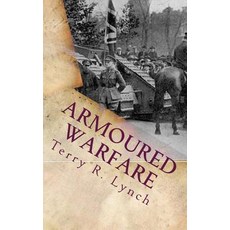 Armoured Warfare: British Influence and Blitzkrieg in Twenty-First Century Paperback, Createspace Independent Publishing Platform