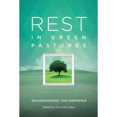 Rest in Green Pastures: Encouragement for Shepherds Paperback, Start2finish Books