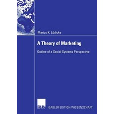 A Theory of Marketing: Outline of a Social Systems Perspective Paperback, Deutscher Universitatsverlag