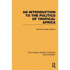 An Introduction to the Politics of Tropical Africa Paperback, Routledge