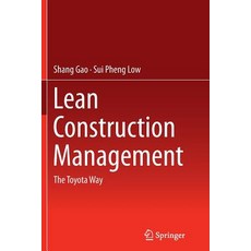 Lean Construction Management: The Toyota Way Paperback, Springer