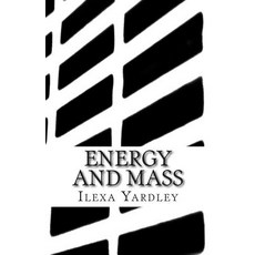 Energy and Mass Paperback, Createspace Independent Publishing Platform