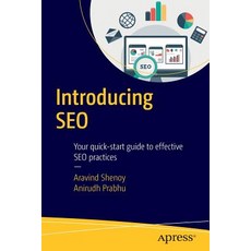 Introducing SEO: Your Quick-Start Guide to Effective SEO Practices Paperback, Apress