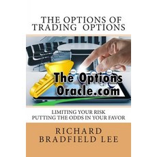 The Options of Trading Options: Limiting the Risks by Putting the Odds in Your Favor Paperback, Createspace Independent Publishing Platform