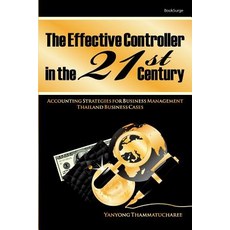 The Effective Controller in the 21st Century: Accounting Strategies for Business Management Paperback, Booksurge Publishing