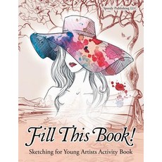 Fill This Book! Sketching for Young Artists Activity Book Paperback, Jupiter Kids