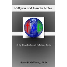 Religion and Gender Roles: A Re-Examination of Religious Texts Paperback, Createspace Independent Publishing Platform