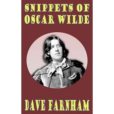 Snippets of Oscar Wilde Paperback, Createspace Independent Publishing Platform